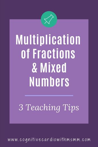Three tips for teaching multiplying fractions and mixed numbers